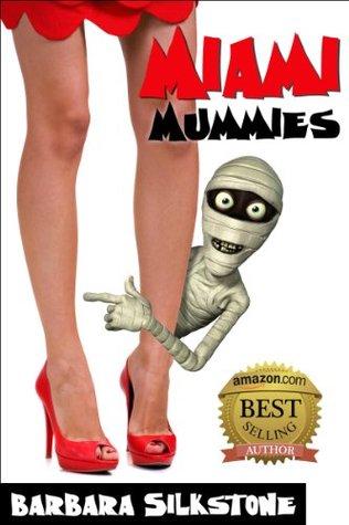 Miami Mummies (Wendy Darlin Tomb Raider #4) - Barbara Silkstone