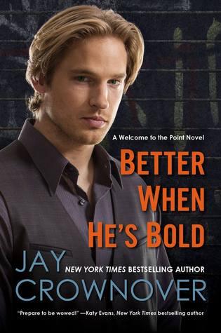 Better when Hes Bold (Welcome to the Point #2) - Jay Crownover