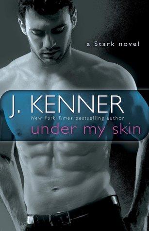 Under My Skin (Stark International Trilogy #3) - J. Kenner