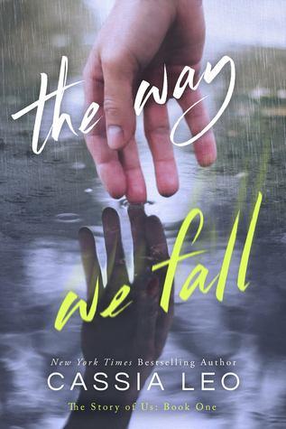 The Way We Fall (The Story of Us #1) by Cassia Leo - Cassia Leo