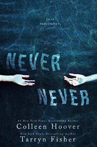 Never Never (Never Never Part 1 &2) - Colleen Hoover , Tarryn Fisher