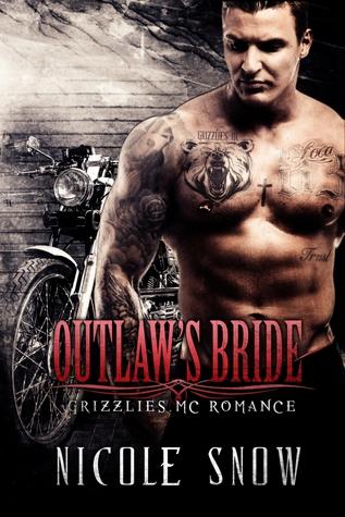 Outlaws Bride (Grizzlies MC #3) - Nicole Snow