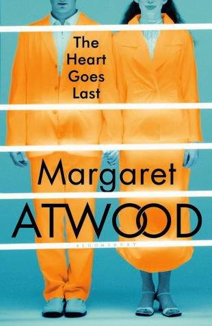 The Heart Goes Last - Margaret Atwood
