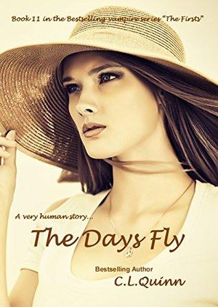 The Days Fly: The Firsts, Book 11 - C.L. Quinn