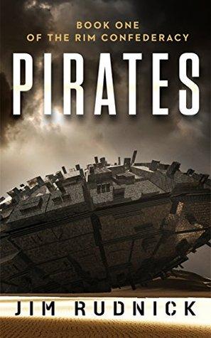 Pirates (The Rim Confederacy #1) - Jim Rudnick