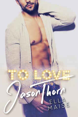 To Love Jason Thorn - Ella Maise