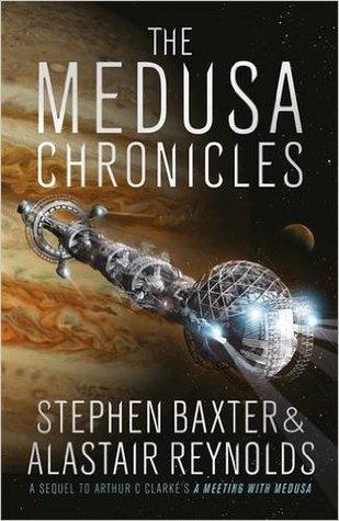 The Medusa Chronicles - Stephen Baxter, Alastair Reynolds