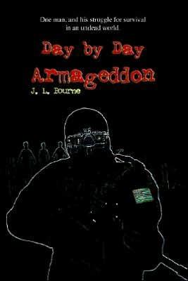 Day by Day Armageddon (Day by Day Armageddon #1) - J. L. Bourne