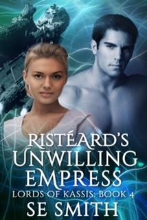 Risteards Unwilling Empress (Lords of Kassis #4) - S.E. Smith