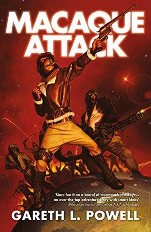 Macaque Attack (Ack-Ack Macaque #3) - Gareth L. Powell