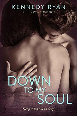 Down to My Soul (Soul #2) - Kennedy Ryan