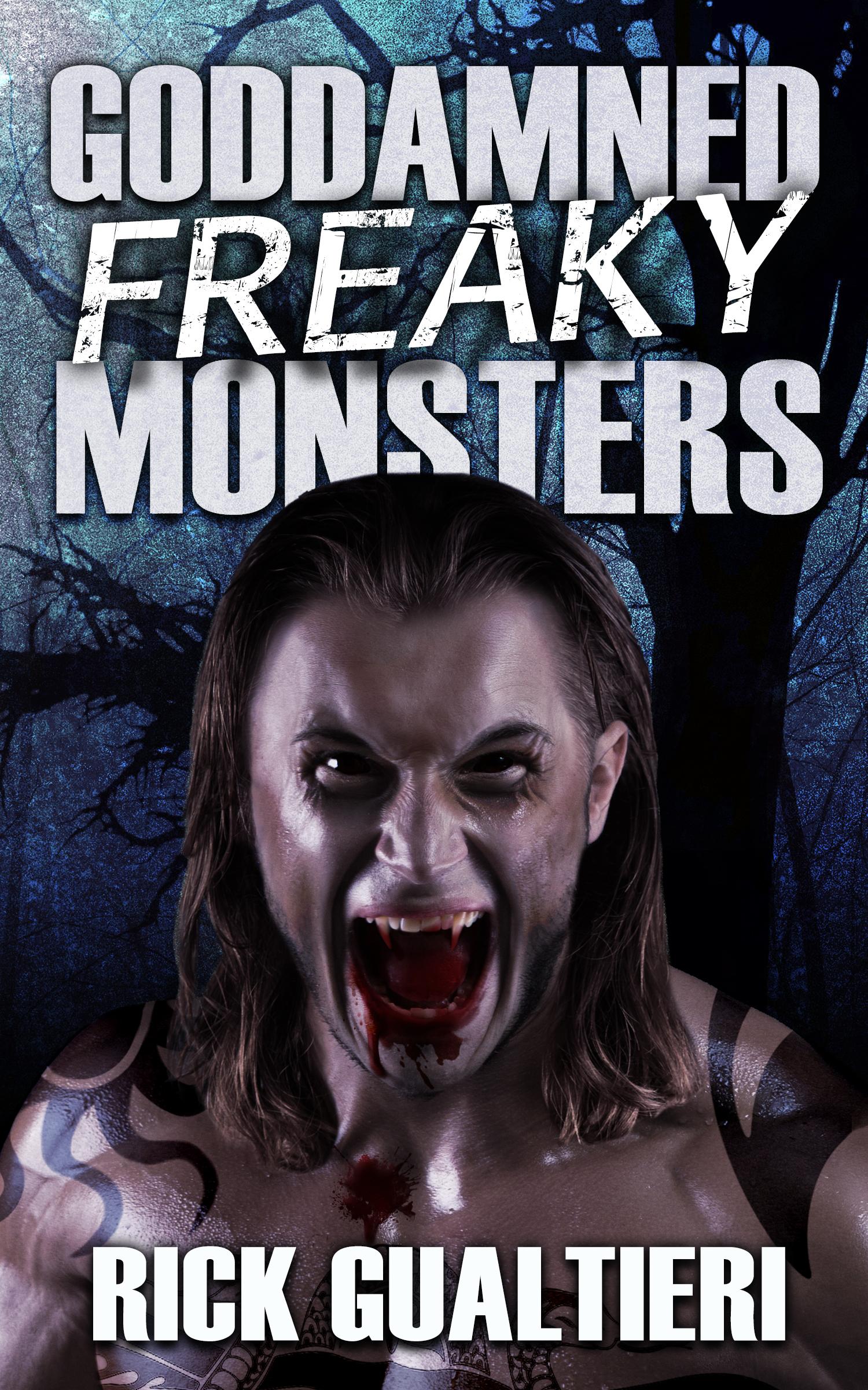 Goddamned Freaky Monsters - Tome of Bill 5 - Rick Gualtieri