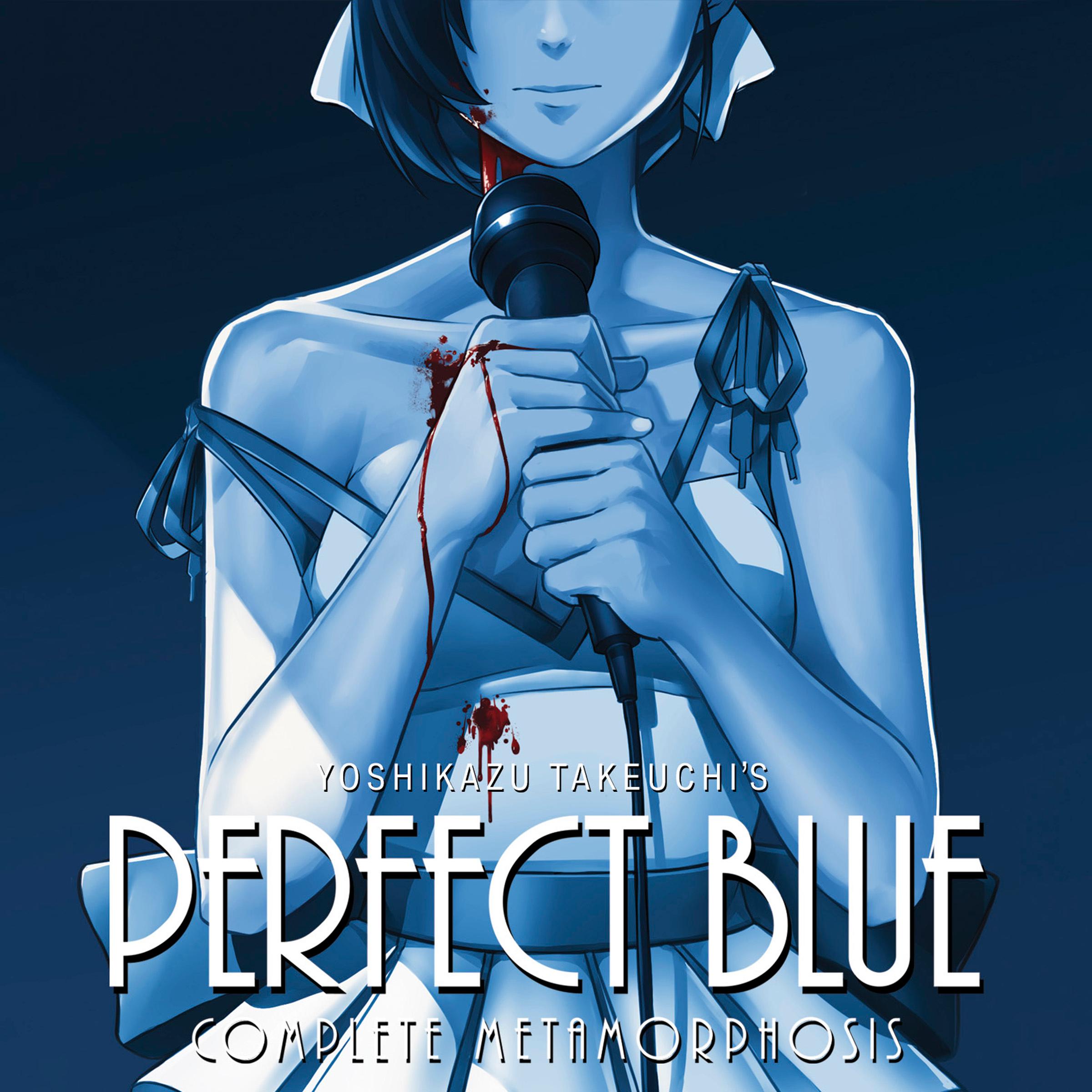 Perfect Blue, Vol. 01: Complete Metamorphosis - Yoshikazu Takeuchi
