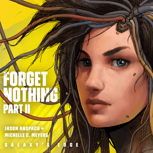 Forget Nothing II: Galaxys Edge Series, Book 0.7 - Jason Anspach, Michelle C. Meyers