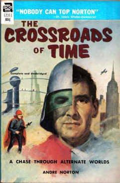 The Crossroads of Time (Crosstime (Crosstime/Blake Walker #1) - Andre Norton