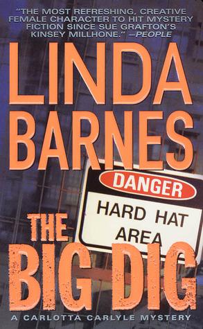 The Big Dig (Carlotta Carlyle #9 - Linda Barnes