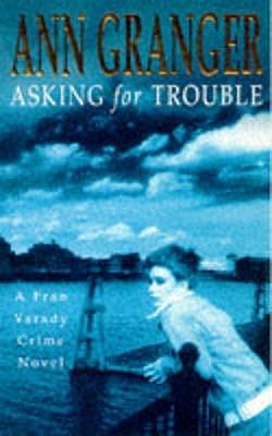 Asking for Trouble (Fran Varady #1 - Ann Granger