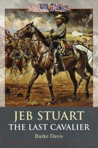 Jeb Stuart: The Last Cavalier - Barrett Whitener