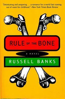 Rule of the Bone - Russell Banks