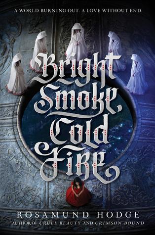 Bright Smoke, Cold Fire (REQ) - Rosamund Hodge