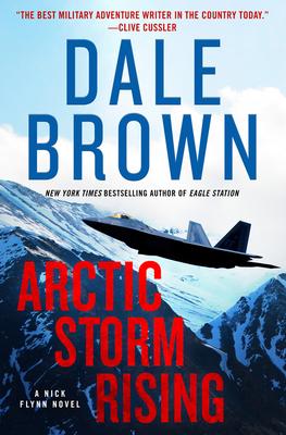 Arctic Storm Rising (Nick Flynn #1) by - Dale Brown