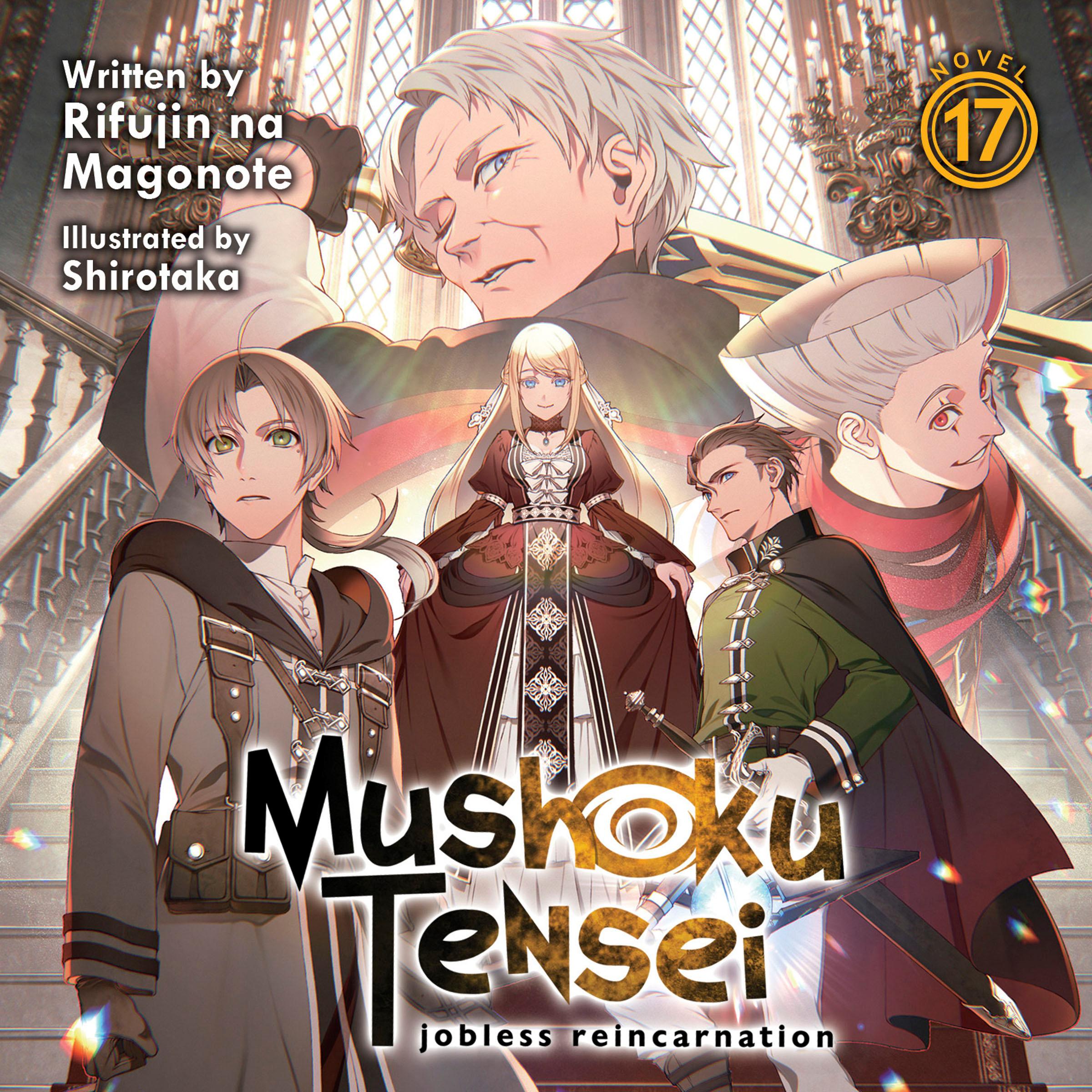 Mushoku Tensei: Jobless Reincarnation, Vol. 17 - Rifujin na Magonote