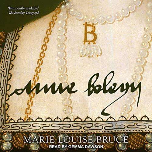 Anne Boleyn - Marie Louise Bruce