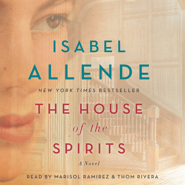 The House of the Spirits - Isabel Allende