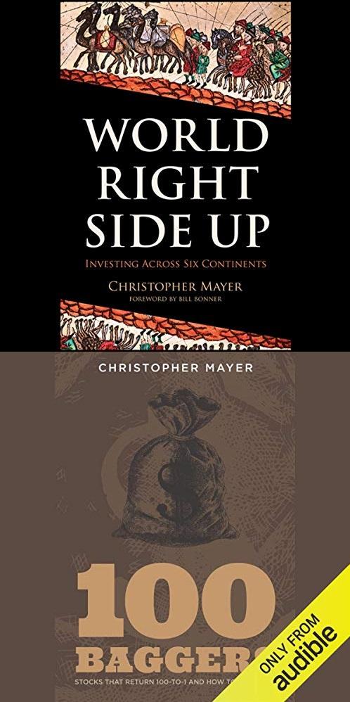 100 Baggers, and World Right Side Up - Christopher W. Mayer