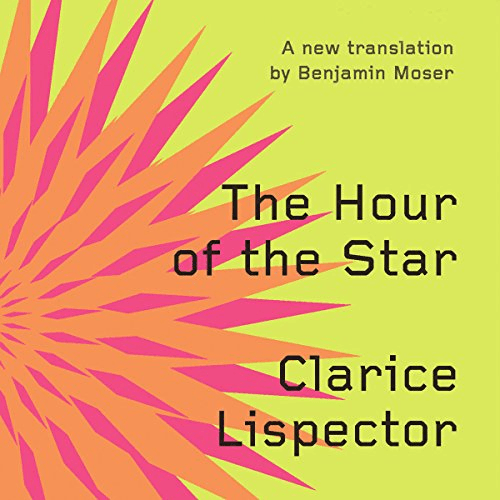 The Hour of the Star - Clarice Lispector