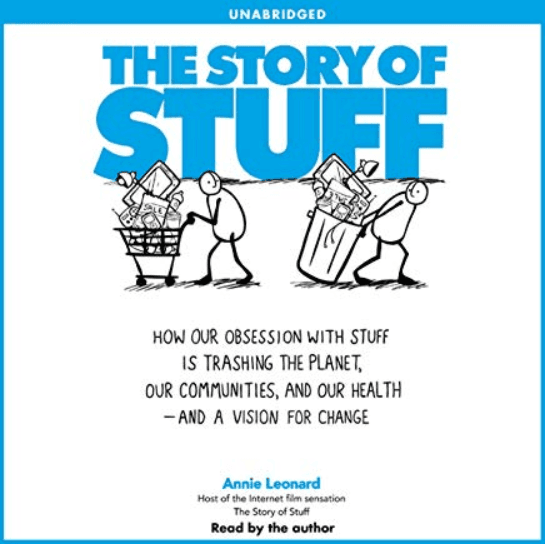 The Story of Stuff - Annie Leonard