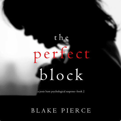 The Perfect Block by Blake Pierce book 2 - Blake Pierce