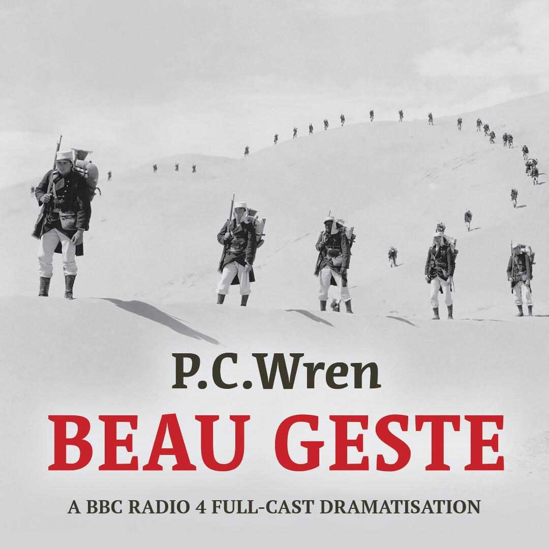 Beau Geste - BBC Radio Drama - P.C. Wren