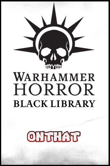 Warhammer Horror (Series) - Josh Reynolds, David Annandale, Phil Kelly, Alec Worley