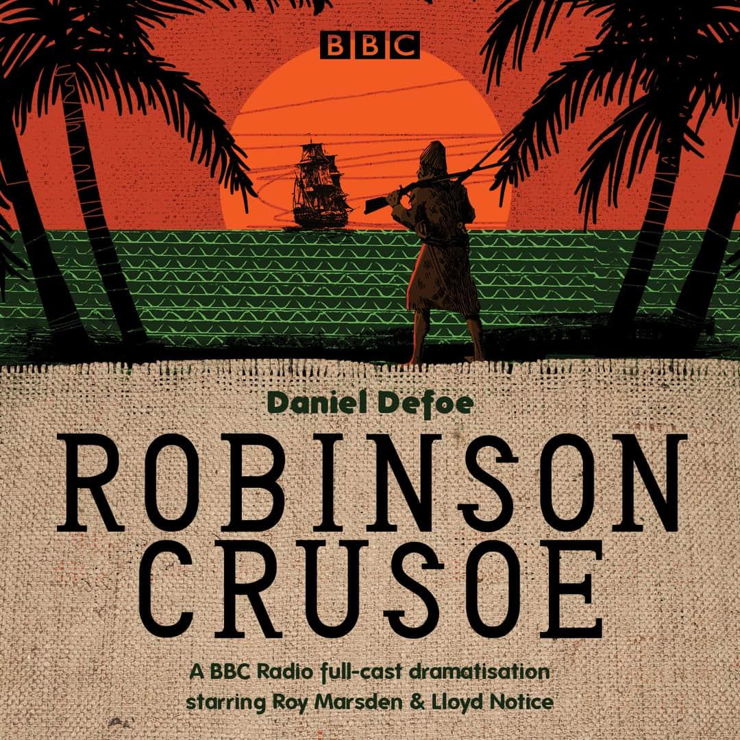 Robinson Crusoe - BBC Radio Drama - Daniel Defoe