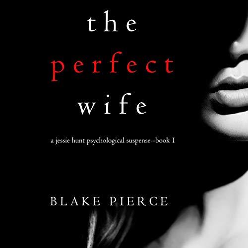 The Perfect Wife by Blake Pierce book 1 - Blake Pierce