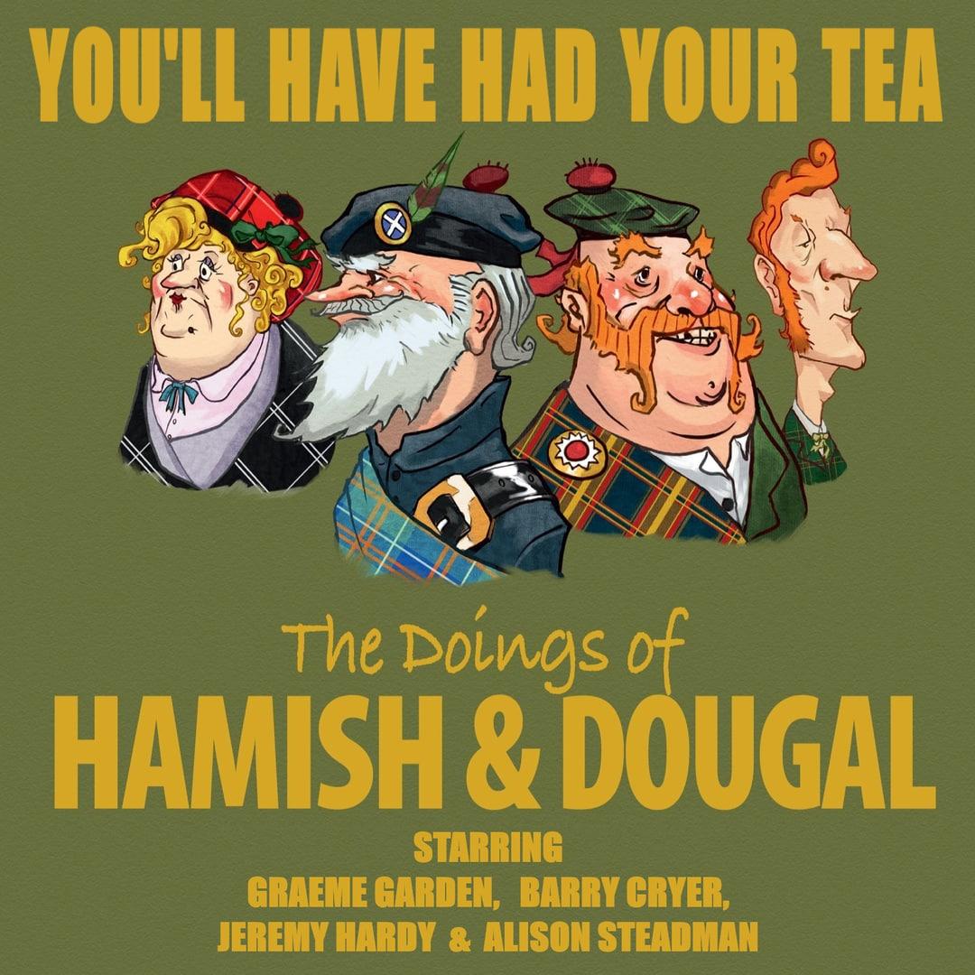Youll Have Had Your Tea: The Doings of Hamish and Dougal - BBC Radio - Barry Cryer, Graeme Garden