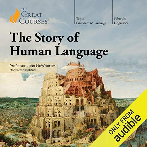 The Story of Human Language - The Great Courses, John McWhorter,