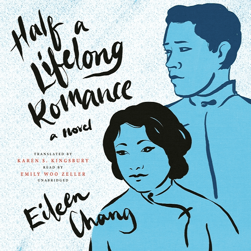 Half a Lifelong Romance - Eileen Chang, Karen S Kingsbury