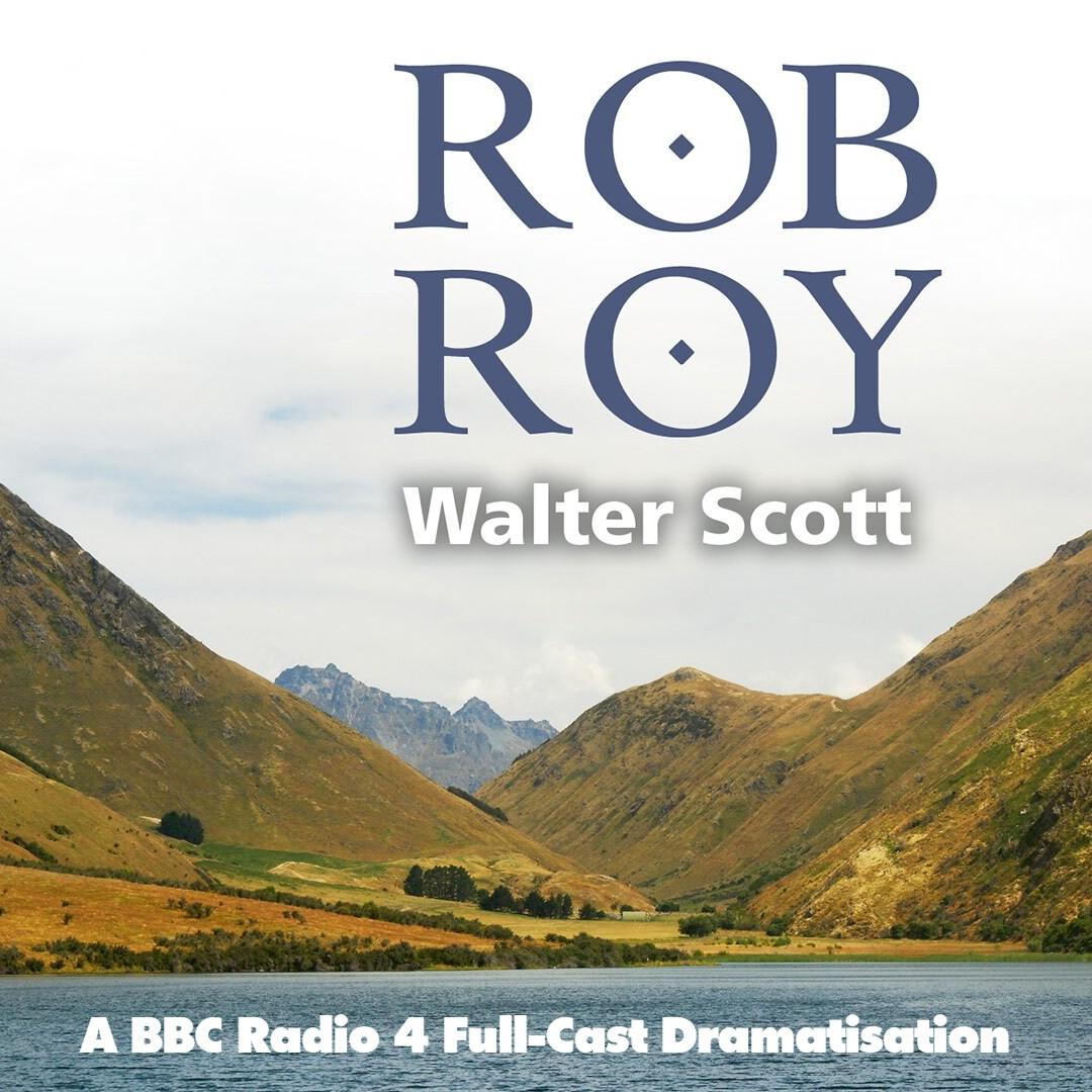 Rob Roy - BBC Radio Dramatisation - Walter Scott
