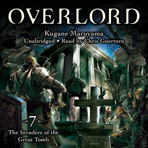 Overlord, Vol. 07: The Invaders of the Great Tomb - Kugane Maruyama