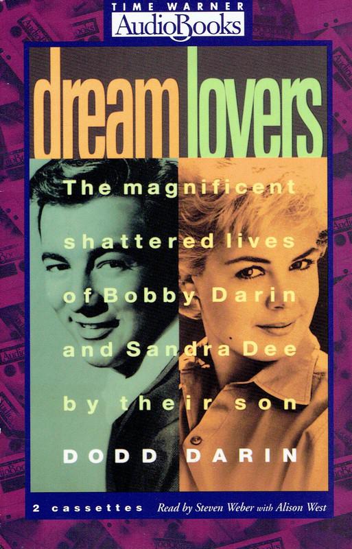 Dream Lovers: The Magnificent Shattered Lives of Bobby Darin and Sandra Dee - Dodd Darin
