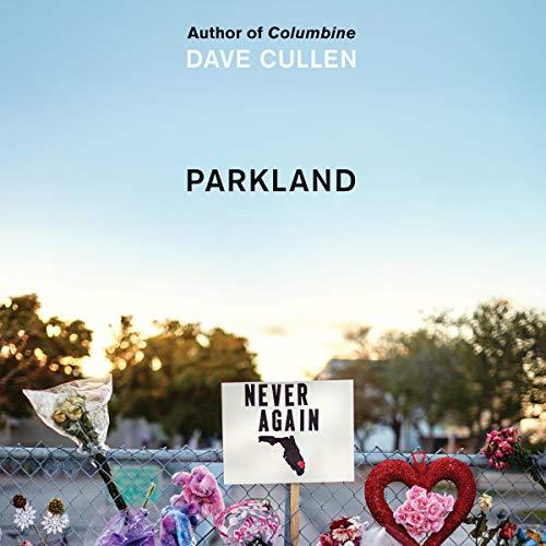 Parkland: Birth of a Movement - Dave Cullen