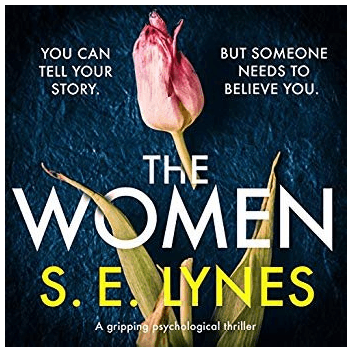 The Women: A gripping psychological thriller - S.E. Lynes
