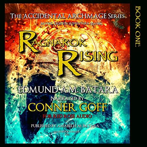 Ragnarok Rising - The Accidental Archmage, Book 1 - Edmund A.M. Batara