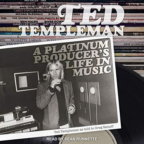Ted Templeman: A Platinum Producers Life in Music - Greg Renoff, Ted Templeman