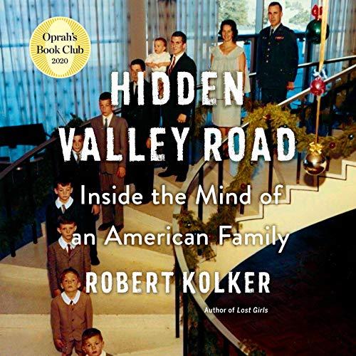 Hidden Valley Road: Inside the Mind of an American Family - Robert Kolker