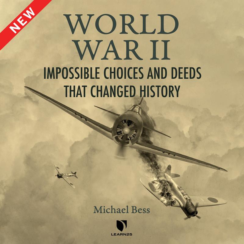 World War II Impossible Choices - Michael Bess