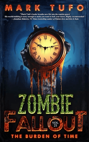 Zombie Fallout 21 - The Burden Of Time - Mark Tufo