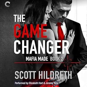 The Game Changer: Mafia Made, Book 2 - Scott Hildreth